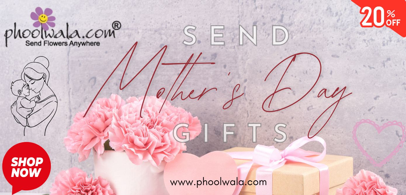 Celebrate Mother's Day with Phoolwala: A Guide to Heartfelt Gifts and Gestures